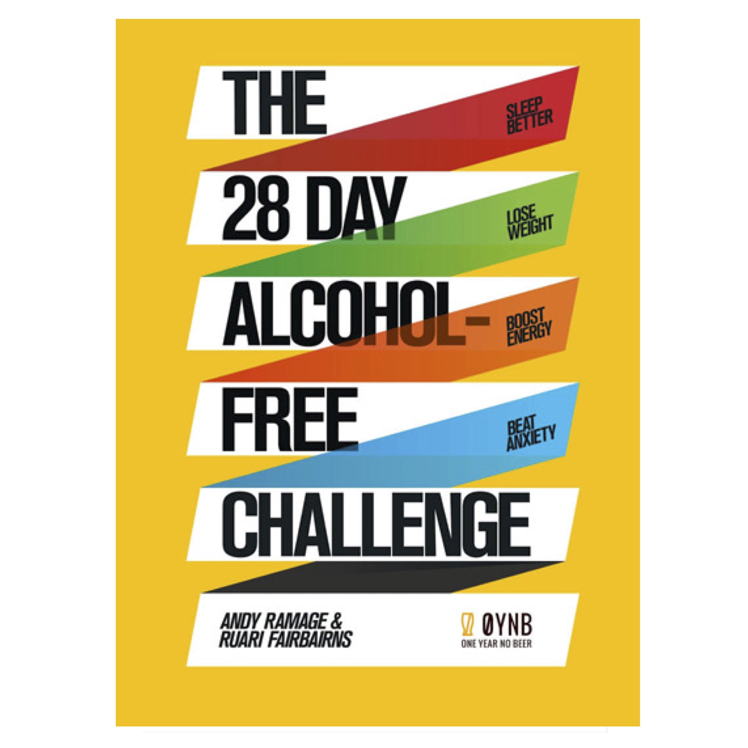 The 28 Day Alcohol-Free Challenge: Sleep Better, Lose Weight, Boost Energy, Beat Anxiety 